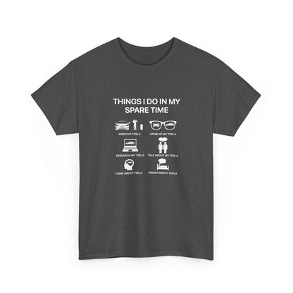 Things I do in my spate time - T-Shirt